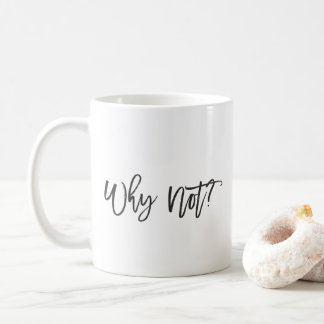 Warum nicht? Inspirational Typografie-Tasse Tasse