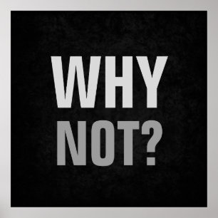 Warum nicht inspirierende Möglichkeiten Poster