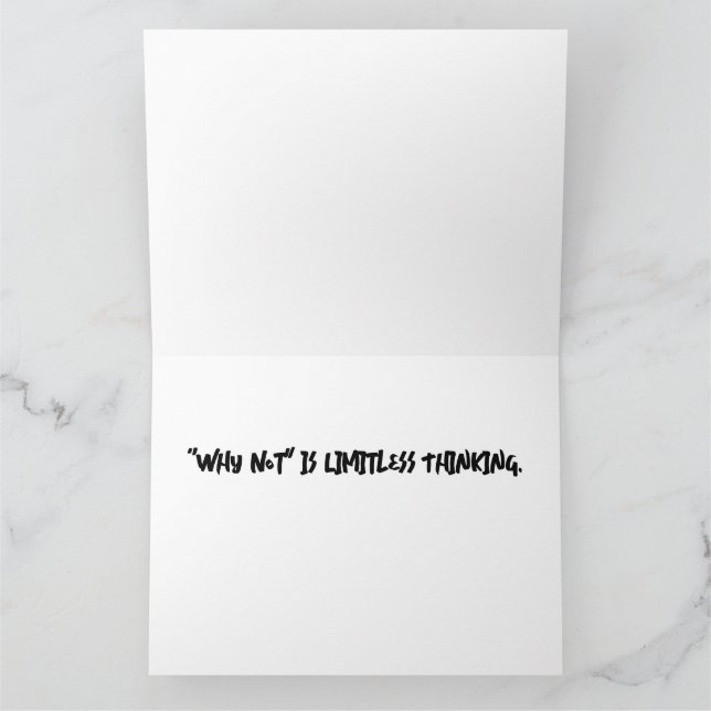"Warum nicht" ist eine grenzenlose Grußkarte Karte (Innenseite)