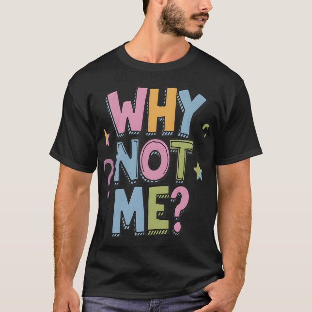 Warum nicht mein T-Shirt (Vorderseite)