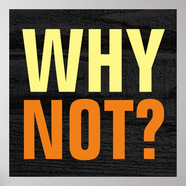 Warum nicht Möglichkeiten Inspiration graues Holz Poster (Vorne)