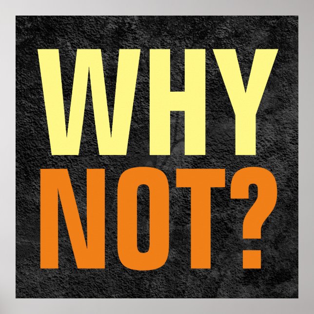 Warum nicht Möglichkeiten Inspirationsgrau Poster (Vorne)