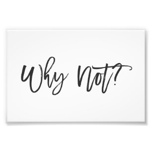 Warum nicht? Motivierend Typografie-Foto-Druck Fotodruck