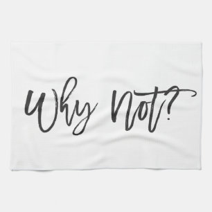 Warum nicht? Motivierend Typografie-Küchen-Tuch Handtuch