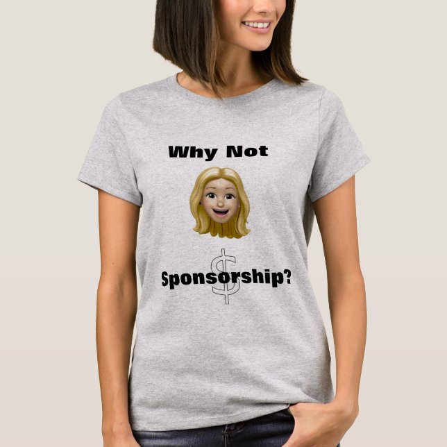 Warum nicht Sponsoring? T-Shirt (Vorderseite)