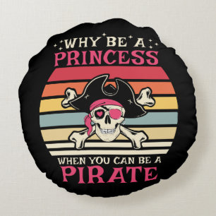 Warum Prinzessin sein, wenn man Pirat sein kann Rundes Kissen