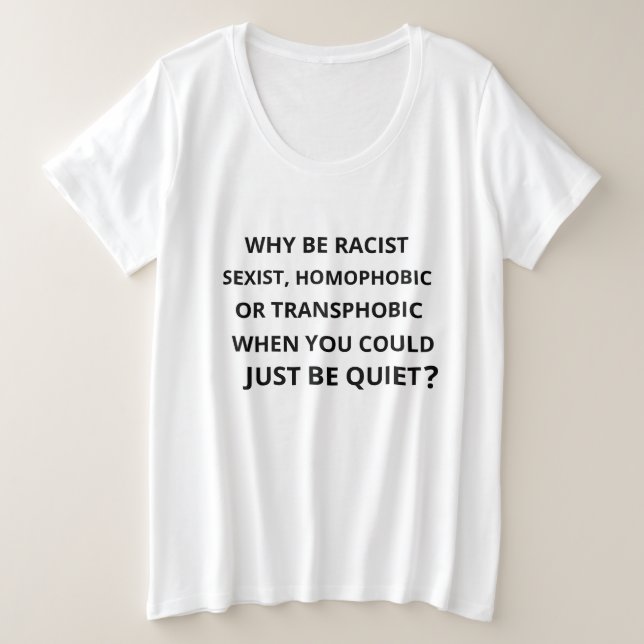 Warum rassistisch sein? große größe T-Shirt (Design vorne)