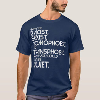 Warum rassistische sexistische Homophobie oder tra T-Shirt