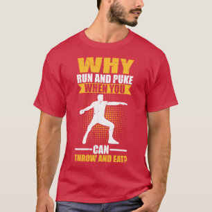 Warum rennen und kotzen, wenn man Diskus werfen un T-Shirt