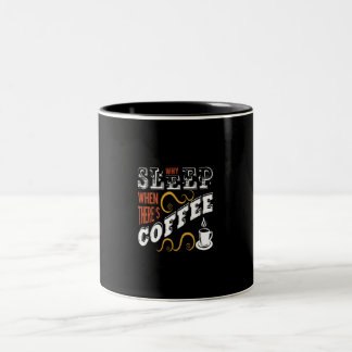 Warum schlafen, wenn es Kaffee gibt Zweifarbige Tasse