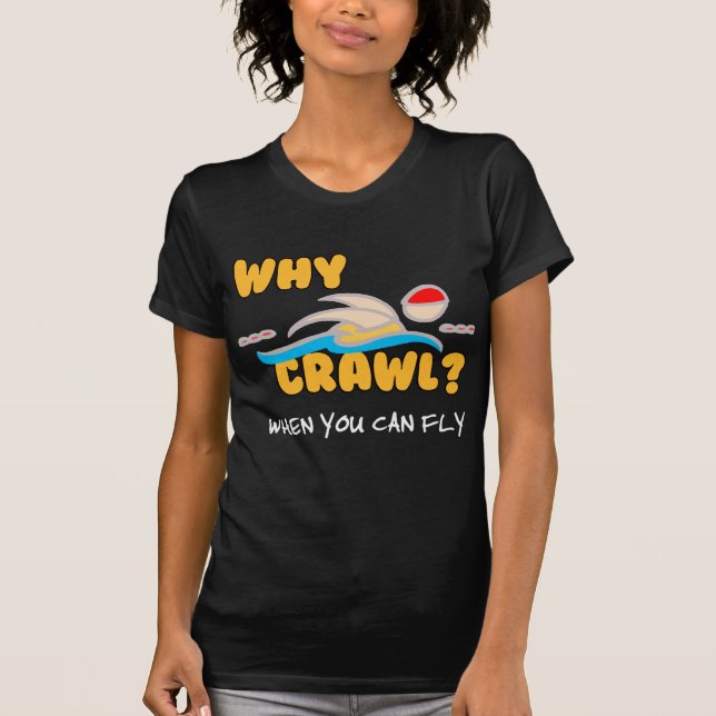 Warum Schleichen?  Schmetterling! T-Shirt (Vorderseite)