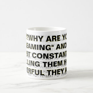 "?!?WARUM "SCHREIBEN" SIE UND NICHT NUR... KAFFEETASSE