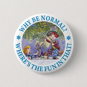 WARUM SEIEN SIE NORMAL? BUTTON