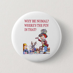 WARUM SEIEN SIE NORMAL?  WO IST DER SPASS IN DEM? BUTTON