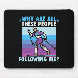 Warum sind all diese Menschen hinter mir her? Mousepad