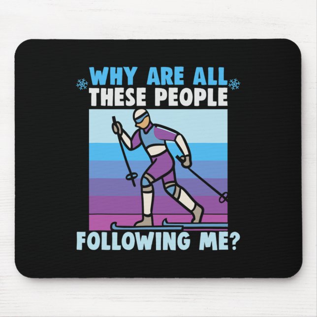 Warum sind all diese Menschen hinter mir her? Mousepad (Vorne)
