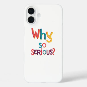 Warum so ernst? iPhone 16 plus hülle