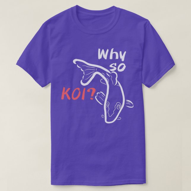 Warum so Koi T-Shirt (Design vorne)