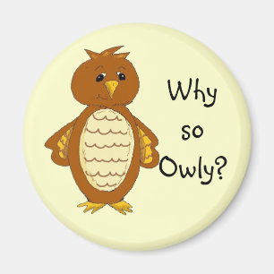 Warum so Owly? Magnet