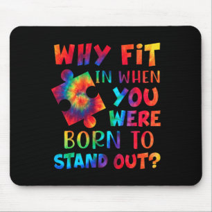 Warum sollte man hineinkommen, als man Geboren war Mousepad