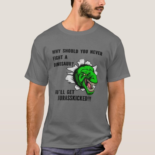 Warum sollten wir nie einen Dinosaurier bekämpfen, T-Shirt (Vorderseite)