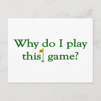 Warum spiele ich dieses Spiel (Golf)? Postkarte