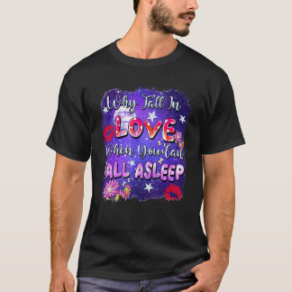 Warum verlieben, wenn du am Valentinstag einschlaf T-Shirt