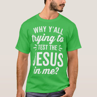 Warum versucht werden, den Jesus in meinem weißen  T-Shirt