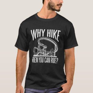 Warum wandern, wenn Sie Roller Untersetzer Rollerc T-Shirt