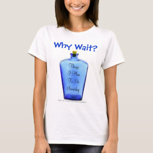 Warum Wartezeit? T-Shirt