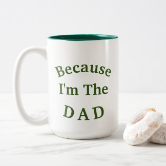 Warum? "Weil ich der VATER" der Vatertag bin Zweifarbige Tasse
