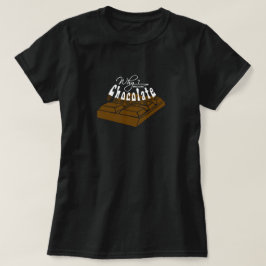Warum? Weil Schokolade! T-Shirt