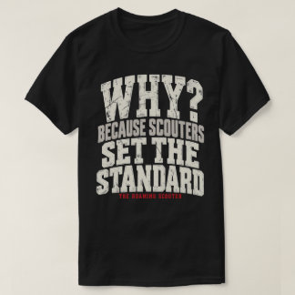 Warum Weil Scouters den Standard setzen Lustiges W T-Shirt