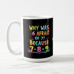 Warum wurde 6 Angst vor 7 der Bedeutung hinter "7- Kaffeetasse