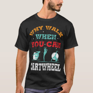 Warum zu Fuß gehen, wenn man das Rad kartrotzt. T-Shirt