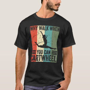Warum zu Fuß gehen, wenn man Gymnastik-Mädchen kar T-Shirt