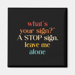 "Was's Ihr Zeichen_" Ein Stopp-Sign. Verla Magnet