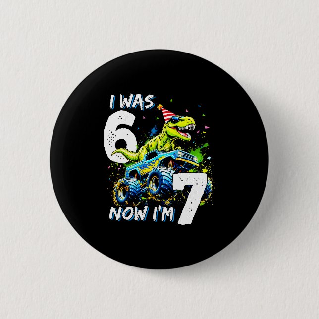 Was 6 Now I'm 7 Year Old Birthday 67 Monster Truck Button (Vorderseite)