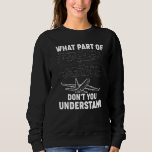 Was an 'Don't You Understand' Lustig Luft- und Rau Sweatshirt