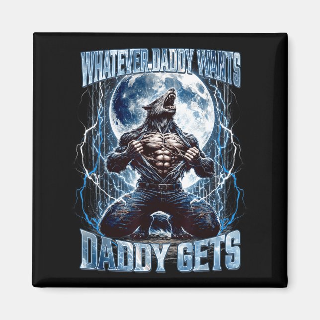 Was auch immer Daddy will, bekommt Daddy Funny Alp Magnet (Vorne)
