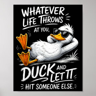 Was auch immer das Leben der Ente entgegenschleude Poster