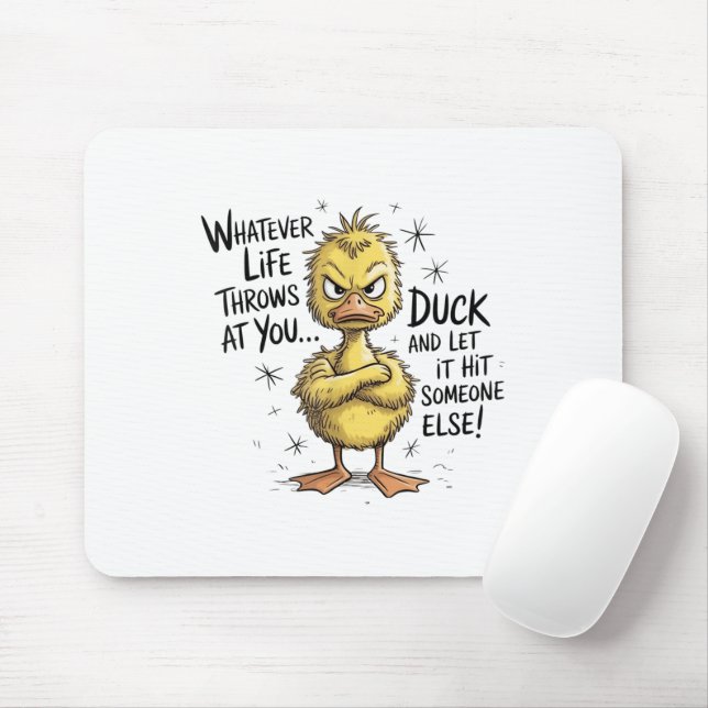 Was auch immer das Leben dir entgegen wirft Ente L Mousepad (Mit Mouse)