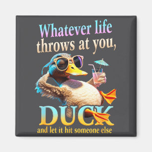 Was auch immer das Leben dir entgegenwirft, Ente L Magnet