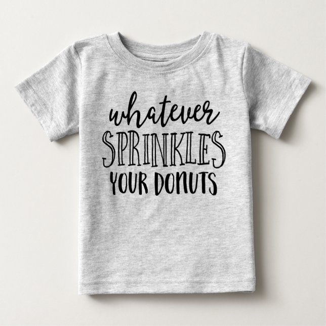 Was auch immer die Sprinklen Ihres Donuts Kinder T Baby T-shirt (Vorderseite)