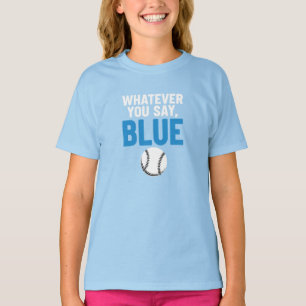 Was auch immer du sagst Blau Baseball T-Shirt