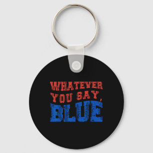 Was auch immer du sagst Blau Lustig Bysebyll  Schlüsselanhänger