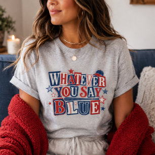 Was auch immer du sagst Blau Lustiger Schiedsricht T-Shirt