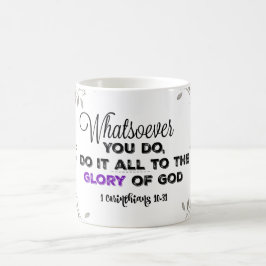 Was auch immer du tust: Ehre Gottes Verse Verwandlungstasse