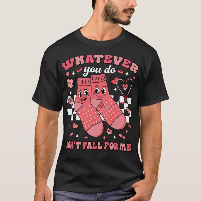 Was auch immer du tust, falle nicht auf mich herei T-Shirt (Vorderseite)