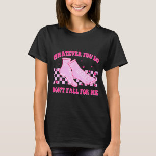 Was auch immer du tust, verliebe dich nicht in mic T-Shirt